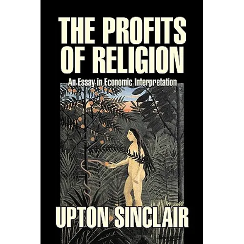 The Profits of Religion by Upton Sinclair, Fiction, Classics, Literary