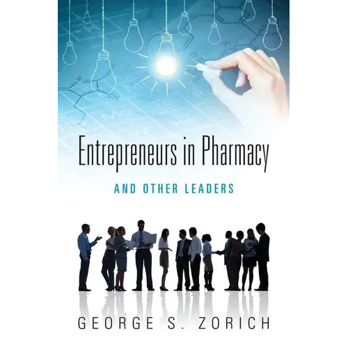 Entrepreneurs in Pharmacy: and Other Leaders