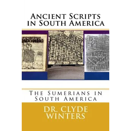 Ancient Scripts in South America: The Sumerians in South America