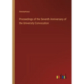 Proceedings of the Seventh Anniversary of the University Convocation