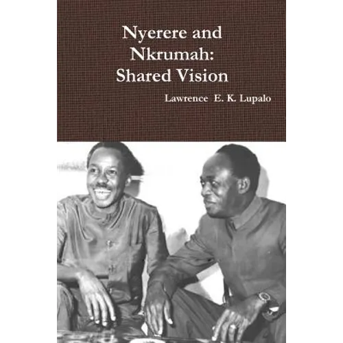 Nyerere and Nkrumah: Shared Vision
