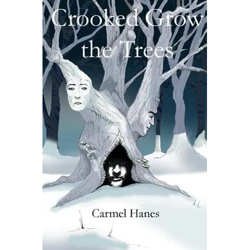 Crooked Grow the Trees