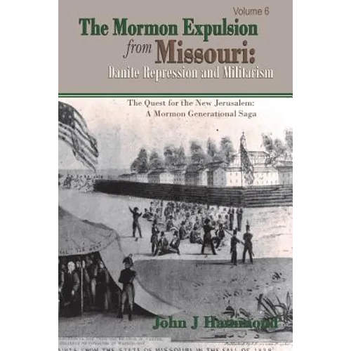 The Mormon Expulsion From Missouri: Danite Repression and Militarism