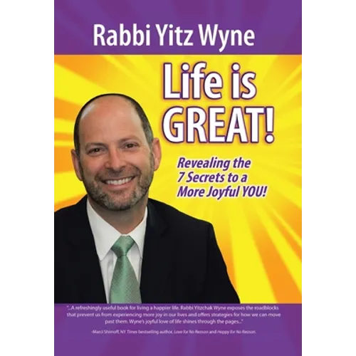 Life Is Great!: Revealing the 7 Secrets to a More Joyful You!