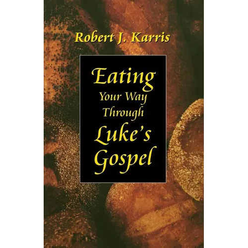 Eating Your Way Through Luke's Gospel