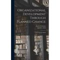 Organizational Development Through Planned Change: A Development Model