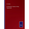 An Elementary Treatise on Plane Trigonometry