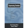 Expressing Emotion: Myths, Realities, and Therapeutic Strategies