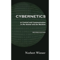 Cybernetics, Second Edition: or Control and Communication in the Animal and the Machine