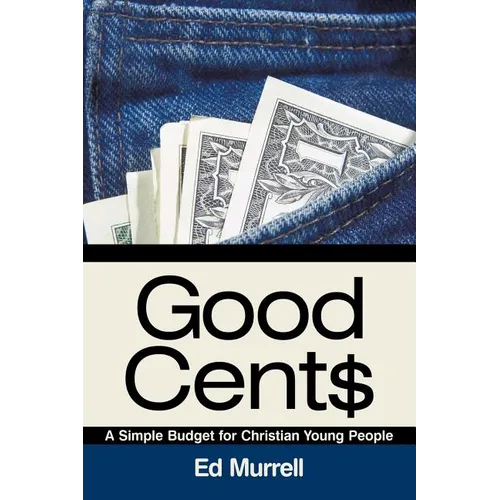 Good Cent$: A Simple Budget for Christian Young People