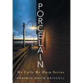 Porcelain: He Calls Me Harp Series