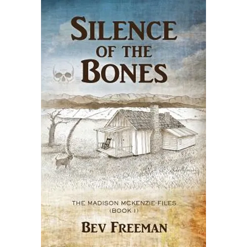 Silence of the Bones: The Madison McKenzie Files (Book 1)
