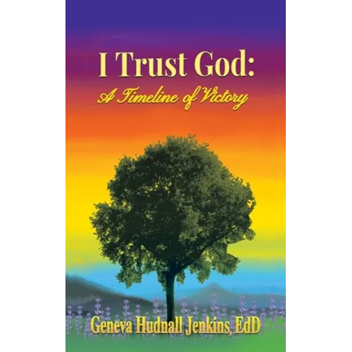 I Trust God: a Timeline of Victory
