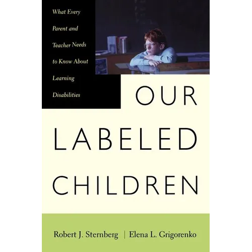Our Labeled Children: What Every Parent and Teacher Needs to Know about Learning Disabilities