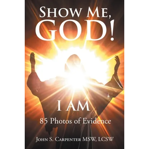 Show Me, God! I AM