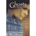 Ghosts of Boston Town: Three Centuries of True Hauntings