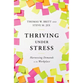 Thriving Under Stress: Harnessing Demands in the Workplace