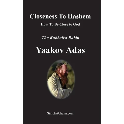 Closeness To Hashem [God]: How To Be Close to God