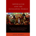 Imperialism and the Developing World: How Britain and the United States Shaped the Global Periphery