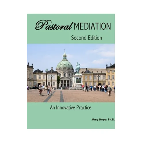 Pastoral Mediation: An Innovative Practice: Second Edition