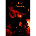 Real Country: Music and Language in Working-Class Culture
