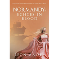 Normandy, Echoes in Blood: Loyalty Is Betrayed and Old Secrets Kill