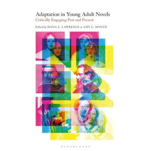 Adaptation in Young Adult Novels: Critically Engaging Past and Present