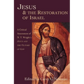 Jesus & the Restoration of Israel: A Critical Assessment of N.T. Wright's Jesus and the Victory of God