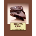 Shinto Kami: Deities of Japanese Shinto