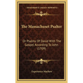 The Massachuset Psalter: Or Psalms Of David With The Gospel According To John (1709)