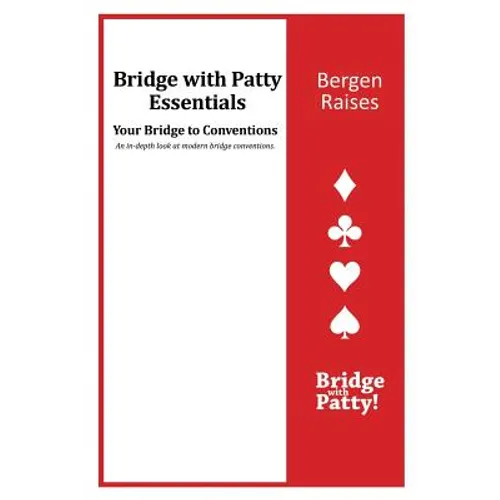 Bergen Raises: Bridge with Patty Essentials: Bergen Raises