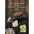 USAF Air Commando Secret Wars from Laos to Latin America