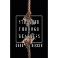 Strength Through Weakness