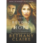 Love Beyond Hope: A Scottish, Time Travel Romance - Hardcover