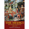 The Medici: Rise of a Parvenu Dynasty, 1360-1537