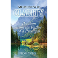 Moments of Clarity: Wisdom from the Father of a Prodigal