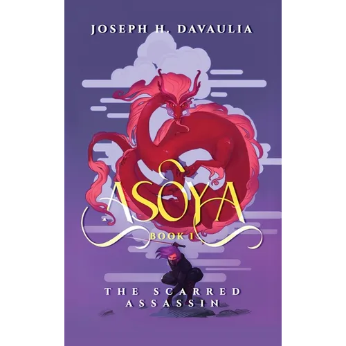 Asoya: Book 1, The Scarred Assassin
