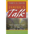 Jamaica Talk: Three Hundred Years of the English Language in Jamaica