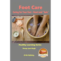 Foot Care - Caring for Your Feet - Heart and "Sole"