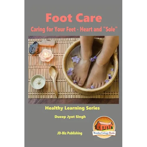 Foot Care - Caring for Your Feet - Heart and "Sole"