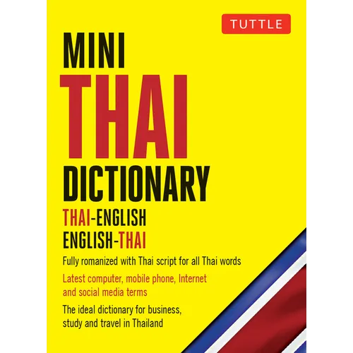 Mini Thai Dictionary: Thai-English English-Thai, Fully Romanized with Thai Script for All Thai Words