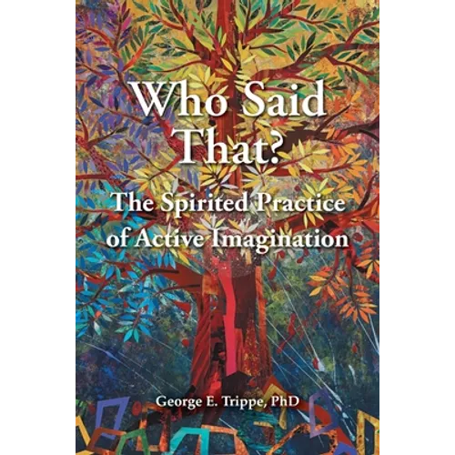 Who Said That?: The Spirited Practice of Active Imagination