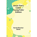 Uncle Tom's Cabin, Young Folks' Edition