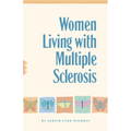 Women Living with Multiple Sclerosis: Conversations on Living, Laughing and Coping