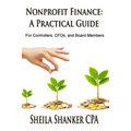 Nonprofit Finance: A Practical Guide: For Controllers, CFOs, and Board Members