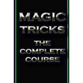 Magic Tricks: The Complete Course