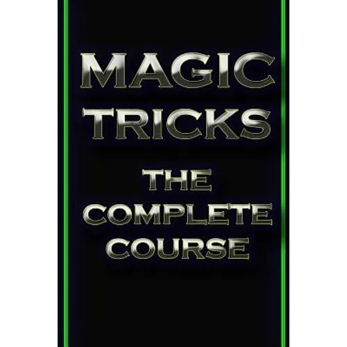 Magic Tricks: The Complete Course