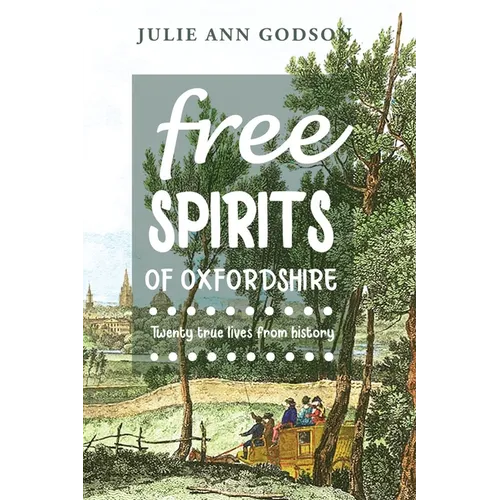 Free Spirits: Twenty true lives from history