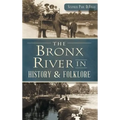 The Bronx River in History & Folklore