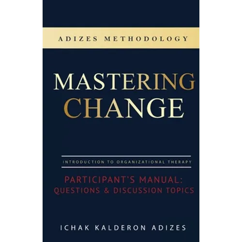 Mastering Change Participant's Manual: Questions and Discussion Topics